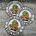 Today I choose.... 3" sticker