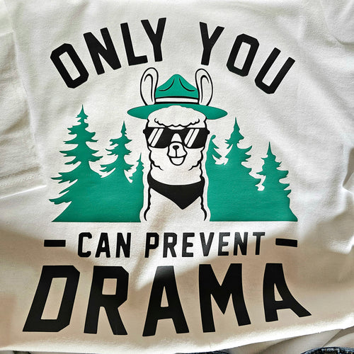 Only You Can Prevent the Drama – Ranger Llama T-Shirt